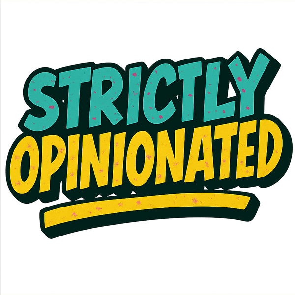 Strictly Opinionated